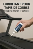 Lubrifiant pour tapis de course comment bien choisir : Guide